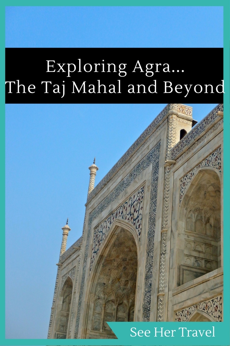 Of course you want to see the Taj Mahal in Agra, India, but there is so much more to see in town!