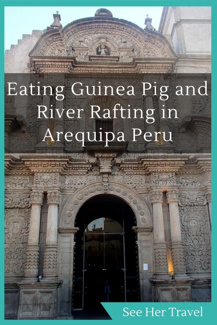 2 Days in Arequipa Peru will allow you to explore the beautiful Whte City, white water raft the Rio Chili, and eat guinea pig. One of best places to travel in Peru!