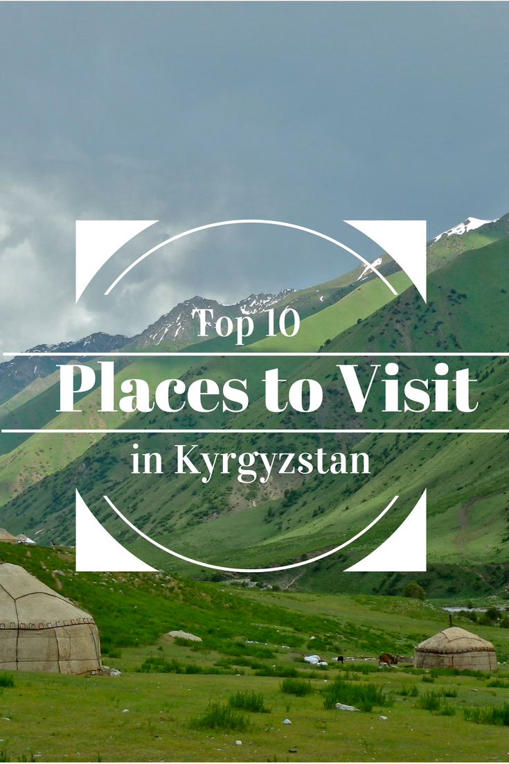 Kyrgyzstan is home to many amazing places, but after living in country for 18 months, here is my list of Top 10 Places to Visit in Kyrgyzstan!