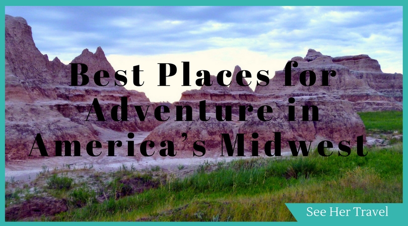 The Best Places For Adventure In Americas Midwest See Her