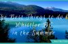 Explore Whistler in Summer: An Easy Weekend Trip from Vancouver