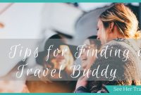 Tired of Travelling Solo? My 3 Tips on Finding a Travel Buddy You Love